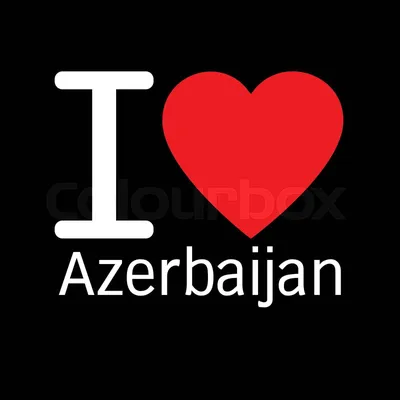 Azerbaijan Flag in Heart. I Love My Country. Sign. Stock Vector  Illustration Isolated on White Background. Stock Vector - Illustration of  flat, global: 190184982