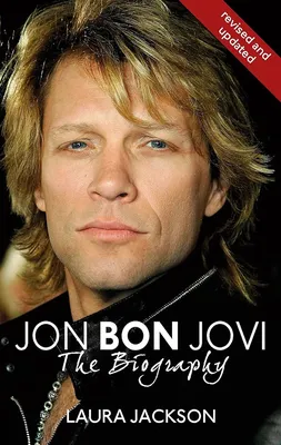 Jon Bon Jovi : The Biography: Jackson, L.: 9780749950231: Amazon.com: Books