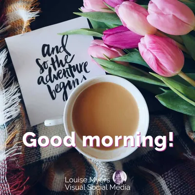 200 Good Morning Quotes to Motivate and Inspire Every Day | LouiseM