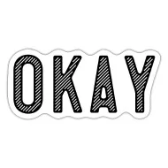 Okay' Sticker | Spreadshirt