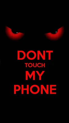 Don't touch my phone