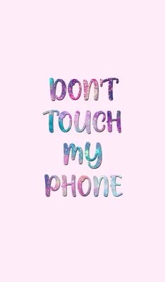 Фото Don't touch my phone в PNG: Обои для рабочего стола Windows