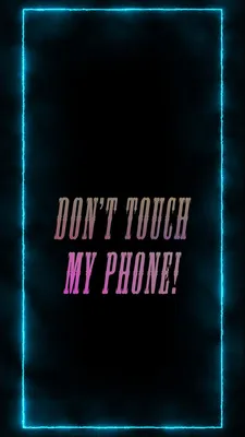 Обои Don't touch my phone для iPhone: Скачать в WebP для лучшей оптимизации