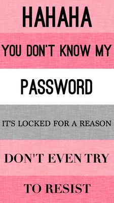 Обои для телефона: Ha ha you don't know my password