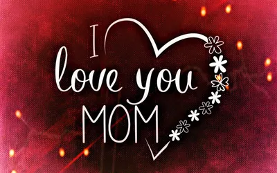 Фото I love you mom: выбери свой размер и формат для скачивания